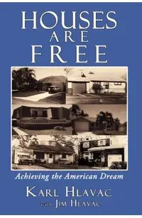 Houses Are Free: Achieving the American Dream