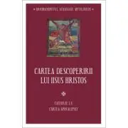 Cartea descoperirii lui Iisus Hristos. Cateheze la Cartea Apocalipsei