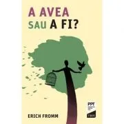 A Avea sau a Fi?