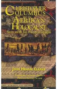 Christopher Columbus and the Afrikan Holocaust: Slavery and the Rise of European Capitalism