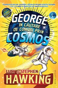 George în căutare de comori prin Cosmos - Paperback brosat - Lucy Hawking, Stephen Hawking