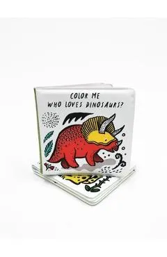 Color Me: Who Loves Dinosaurs?: Watch Me Change Colour in Water