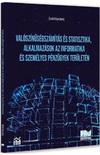 Valoszinusegszamitas es statisztika, alkalmazasok az informatika es szemelyes penzugyek teruleten
