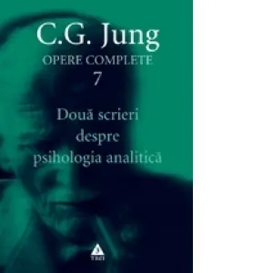 Opere complete. Vol. 7, Doua scrieri despre psihologia analitica