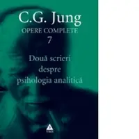 Opere complete. Vol. 7, Doua scrieri despre psihologia analitica