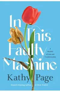 In This Faulty Machine: A Memoir of Loss and Transformation