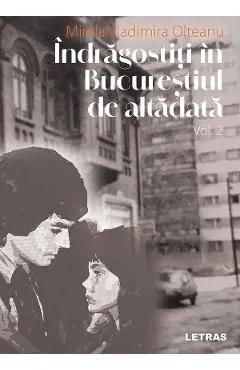 Indragostiti in Bucurestiul de altadata Vol.2