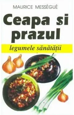 Ceapa si prazul
