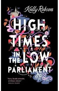 High Times in the Low Parliament