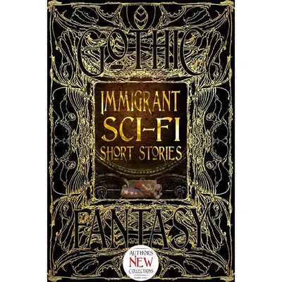 Immigrant Sci-Fi Short Stories (Gothic Fantasy Series)