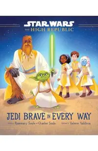 Star Wars: The High Republic: Jedi Brave in Every Way