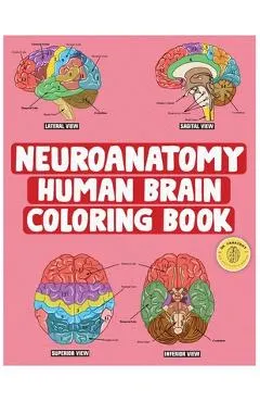 Neuroanatomy Human Brain Coloring Book: Neuroscience Coloring Book with MCQs ( Multiple Choice Questions) A Gift for Medical School Students, Nurses