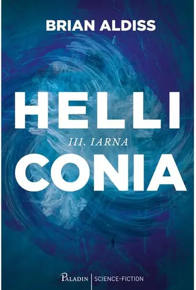 Iarna. Helliconia (vol. 3) - Hardcover - Brian Aldiss