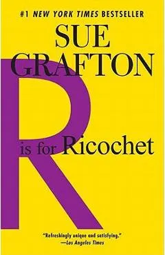 Is for Ricochet: A Kinsey Millhone Novel