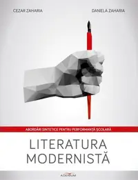 Literatura modernistă. Abordări sintetice pentru performanță școlară - Paperback brosat - Cezar Zaharia, Daniela Zaharia