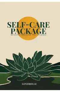 Self-Care Package: Healing Through The Chakras