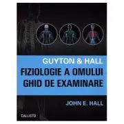 Guyton & Hall. Fiziologie a omului. Ghid de examinare