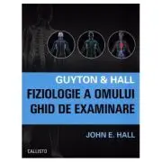Guyton & Hall. Fiziologie a omului. Ghid de examinare