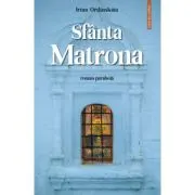 Sfanta Matrona. Roman-parabola