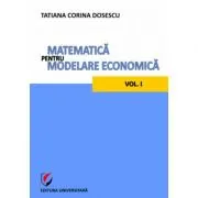 Matematica pentru modelare economica volumul 1