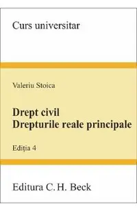 Drept civil. Drepturile reale principale Ed.4