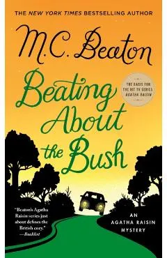 Beating about the Bush: An Agatha Raisin Mystery
