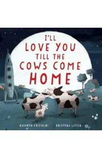 I'll Love You Till the Cows Come Home Padded Board Book