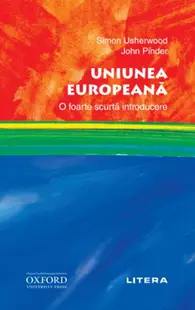 Uniunea Europeană. O foarte scurtă introducere - Paperback brosat - John Pinder, Simon Usherwood