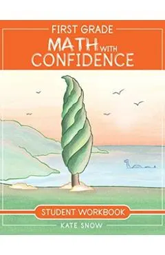 First Grade Math with Confidence Student Workbook