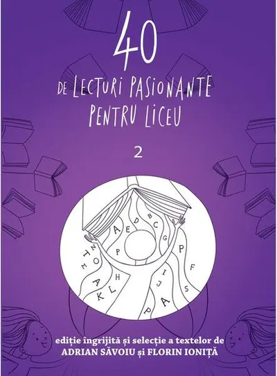 40 de lecturi pasionante pentru liceu (Vol. 2) - Paperback brosat - Adrian Săvoiu, Florin Ioniţă
