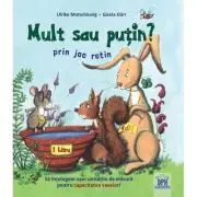 Mult sau putin? Prin joc retin