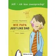 Wie Papa. Kinderbuch Deutsch-Englisch