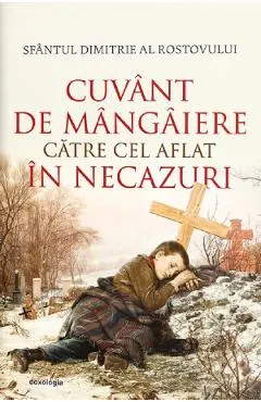 Cuvant de mangaiere catre cel aflat in necazuri