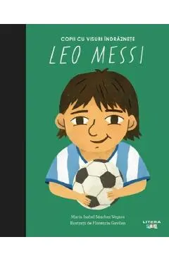 Leo Messi. Copii cu visuri indraznete