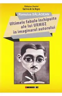 Ultimele fabule inchipuite ale lui Urmuz in imaginarul autorului