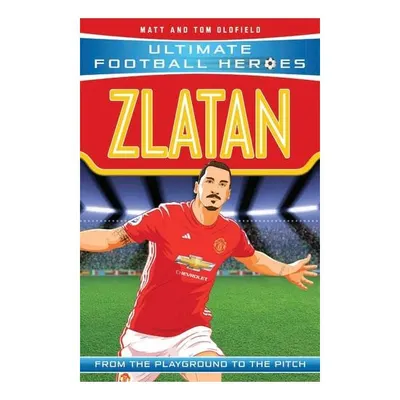 Zlatan From the Playground to the Pitch