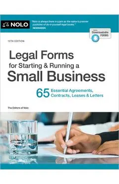 Legal Forms for Starting & Running a Small Business: 65 Essential Agreements, Contracts, Leases & Letters