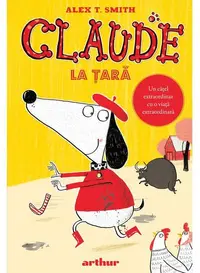 Claude la țară (Vol. 4) - Hardcover - Alex T. Smith
