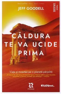 Caldura te va ucide prima. Viata si moartea pe o planeta parjolita