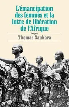 L'�mancipation Des Femmes Et La Lutte de Lib�ration de l'Afrique