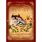 Magia maestrilor uleisti. Amenintarea Manusii Negre. Volumul 2