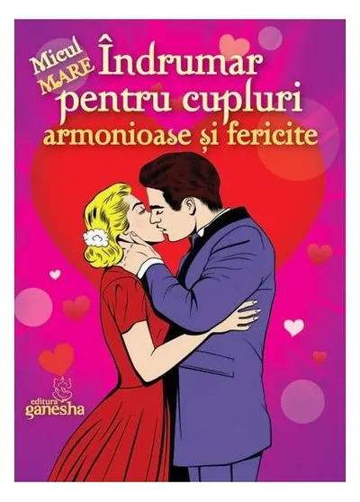 Îndrumar pentru cupluri armonioase și fericite - Paperback - ***