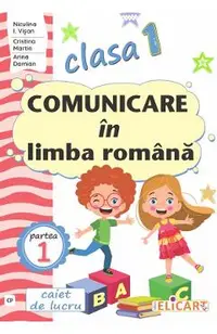 Comunicare in limba romana - Clasa 1 Partea 1 - Caiet (CP)