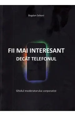 Fii mai interesant decat telefonul