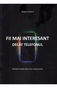 Fii mai interesant decat telefonul
