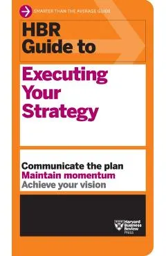 HBR Guide to Executing Your Strategy