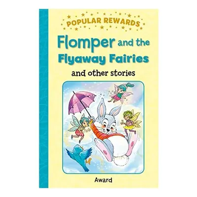 FLOMPER AND THE FLYAWAY FAIRIES and other stories