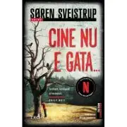 Cine nu e gata...
