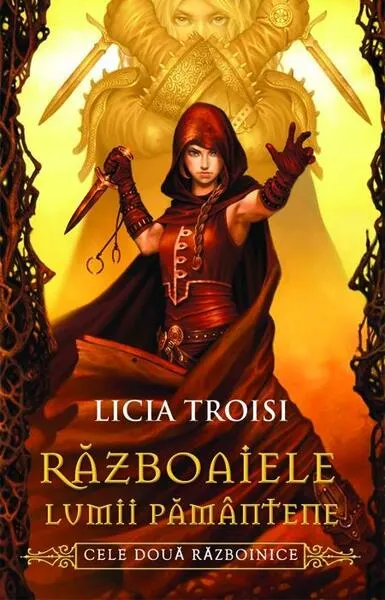 Războaiele lumii pământene (Vol. II) Cele doua războinice - Hardcover - Licia Troisi