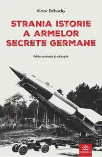 eBook Strania istorie a armelor secrete germane